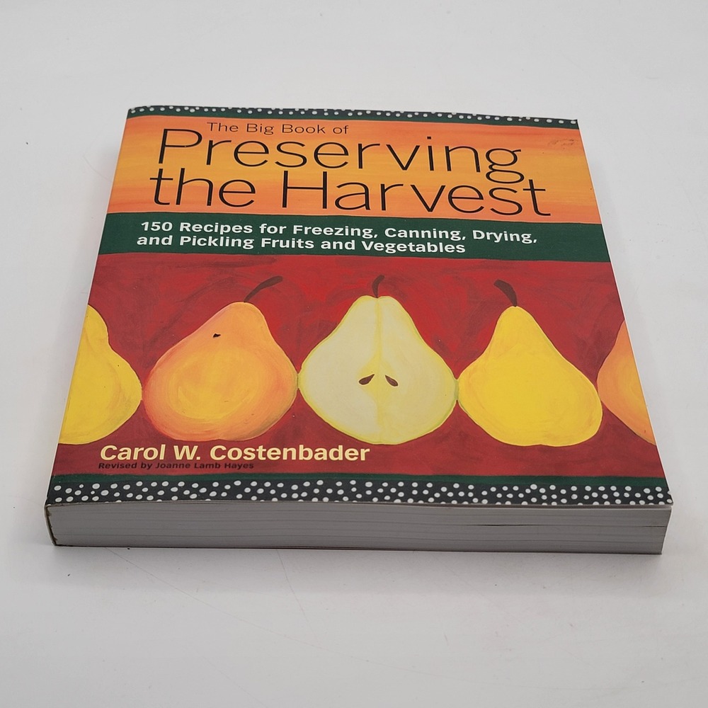 Carol Costenbader Preserving the Harvest Paperback Revised 150 Recipes Good